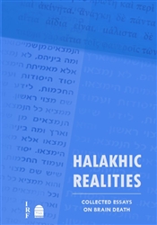 Halakhic Realities: Collected Essays on Brain Death