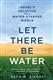 Let There Be Water: Israel's Solution for a Water-Starved World