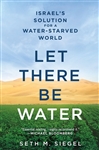 Let There Be Water: Israel's Solution for a Water-Starved World