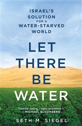 Let There Be Water: Israel's Solution for a Water-Starved World