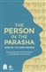 The Person in the Parasha:  Discovering the Human Element in the Weekly Torah Portion