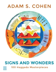 Signs and Wonders: 100 Haggada Masterpieces