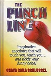 The Punch Line: Imaginative Anecdotes that Will Touch You, Teach You... and Tickle Your Funny Bone!
