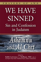 We Have Sinned: Sin and Confession in Judaism: Ashamnu and Al Chet