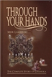 Through Your Hands: The Complete Story of Chanukah