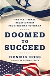Doomed to Succeed: The U.S.-Israel Relationship from Truman to Obama
