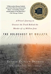Holocaust by Bullets: A Priest's Journey to Uncover the Truth Behind the Murder of 1.5 Million Jews