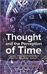 Thought and the Perception of Time: Aristotle, Plato, the Hebrew Bible, and the Babylonian Talmud