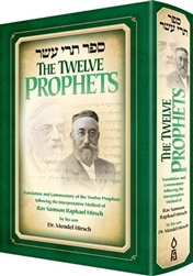 The Twelve Prophets: Following the Interpretative Method of Rav Samson Raphael Hirsch