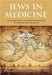 Jews in Medicine: Contributions to Health and Healing Through the Ages