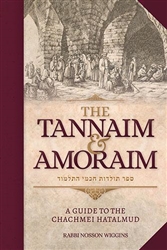 The Tannaim and Amoraim - A Guide to the Chachmei HaTalmud