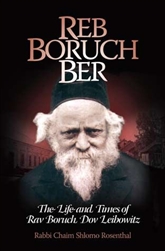 Reb Boruch Ber: The Life and Times of Rav Boruch Dov Leibowitz