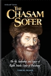 The Chasam Sofer: The Life, leadership and legacy of Rabbi Moshe Sofer of Pressburg