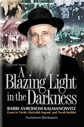 A Blazing Light in the Darkness: Rabbi Avrohom Kalmanowitz