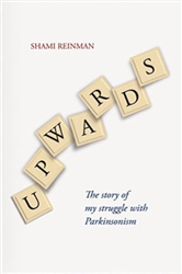 Upwards: The story of my struggle with Parkinsonism