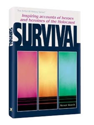 Survival: Inspiring accounts of heros and heroines of the Holocaust