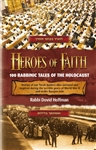 Heroes of Faith: 100 Rabbinical Tales of the Holocaust