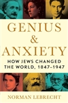 Genius & Anxiety: How Jews Changed the World, 1847-1947