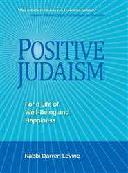 Positive Judaism: For a Life of Well-Being and Happiness