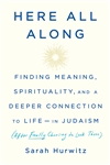 Here All Along: Finding Meaning, Spirituality, and a Deeper Connection to Life - in Judaism