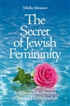 The Secret of Jewish Femininity: Insights into the Practice of Taharat HaMishpachah