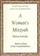 A Woman's Mitzvah: A Fully Sourced Guide to the Laws of Family Purity