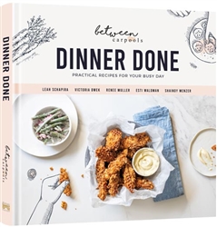 Dinner Done: Practical Recipes for Your Busy Day