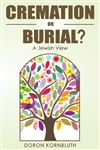 Cremation or Burial?: A Jewish View