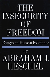 The Insecurity of Freedom: Essays on Human Existence