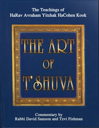 The Art of T'Shuva: The Teachings of HaRav Avraham Yitzhak HaCohen Kook