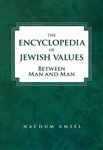 The Encyclopedia of Jewish Values: Between Man and Man