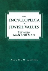 The Encyclopedia of Jewish Values: Between Man and Man