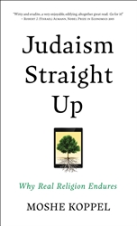 Judaism Straight Up: Why Real Religion Endures