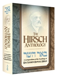The Hirsch Anthology: A Compendium of the Teachings of Rav Samson Raphael Hirsch