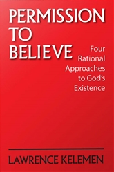 Permission to Believe: Four Rational Approaches to G-d's Existence