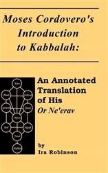 Moses Cordovero's Introduction to Kabbalah: An Annotated Translation of His Or Ne'erav