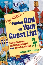 For Kids--Putting God on Your Guest List: How to Claim the Spiritual Meaning of Your Bar or Bat Mitzvah