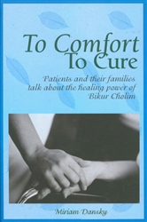 To Comfort, To Cure: The Healing Power of Bikur Cholim