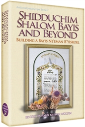 Shiduchim, Shalom Bayis & Beyond: A Guide to Building a Bayis Ne'eman B'Yisroel