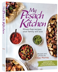 My Pesach Kitchen: Stress-free Recipes Your Family Will Love
