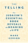 The Telling: How Judaism's Essential Book Reveals the Meaning of Life