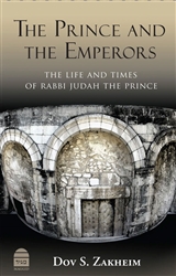 The Prince and the Emperors: The Life and Times of Rabbi Judah the Prince