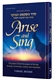 Arise and Sing: The power of the first prayers of the day through commentary, stories , and inspiration