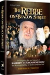 The Rebbe on Beacon Street: The inspiring life and impact of Rabbi Levi Yitzchok Horowitz, the Bostoner Rebbe