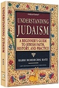 Understanding Judaism: A Basic Guide to Jewish Faith, History, and Practice