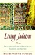 Living Judaism: The Complete Guide to Jewish Belief, Tradition, and Practice