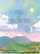 Gates of Wonder: A Prayerbook for Very Young Children