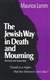 Jewish Way in Death and Mourning