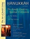 Hanukkah, 2nd Edition: The Family Guide to Spiritual Celebration