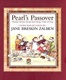 Pearl's Passover: A Family Celebration Through Stories, Recipes, Crafts, and Songs